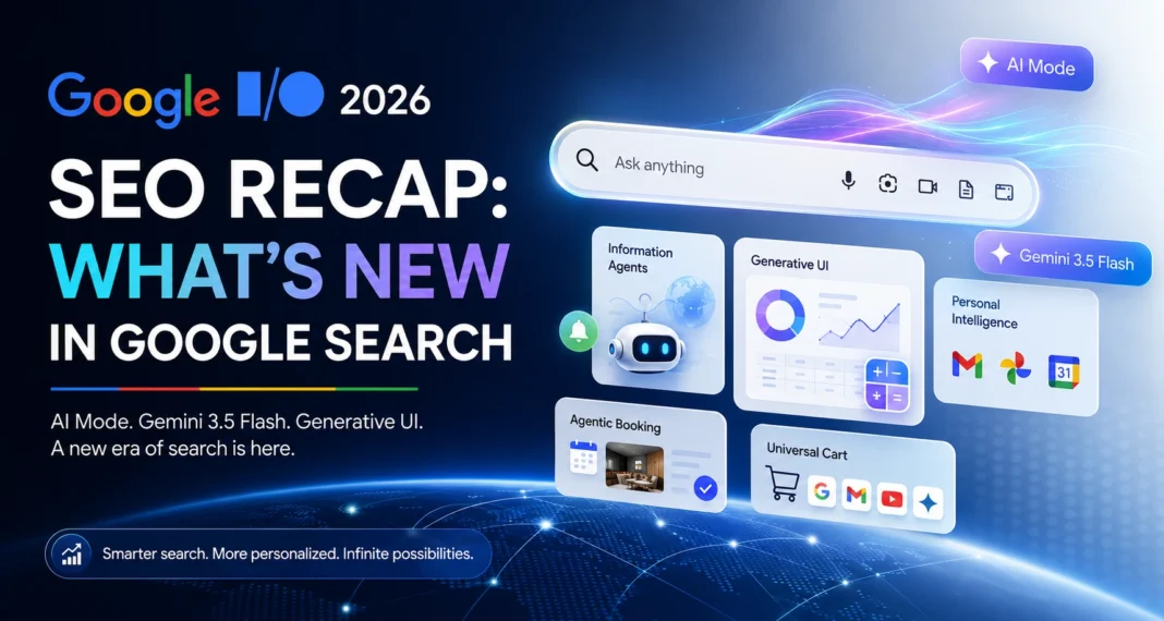 Google I/O 2026 SEO Recap: What’s New in Google Search