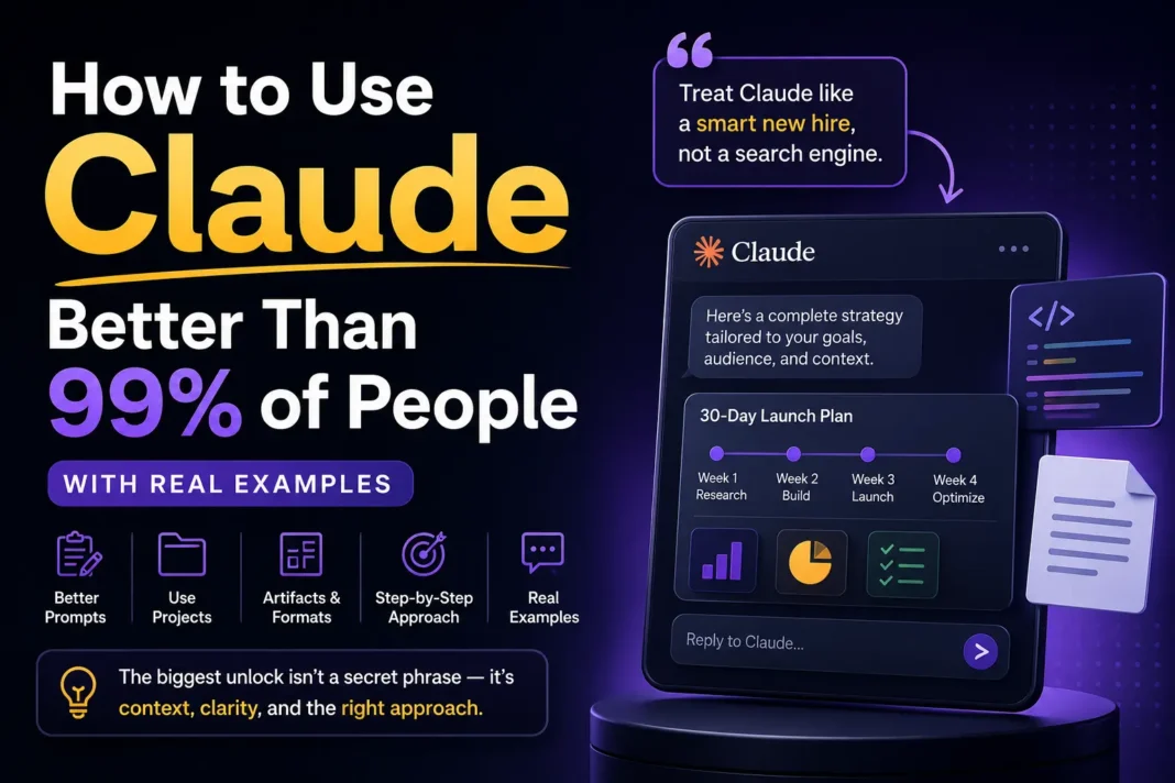 How to Use Claude Better Than 99% of People (With Real Examples)
